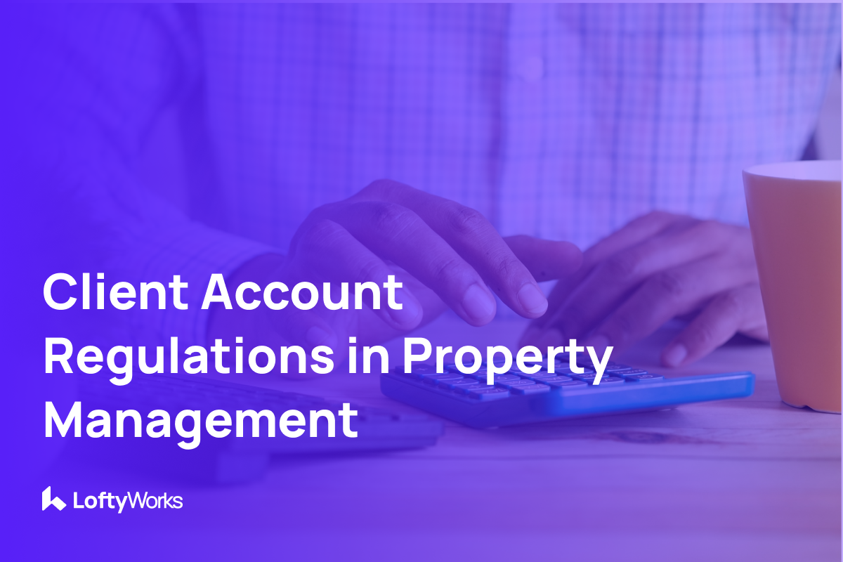 Client Account Regulations in Property Management - What You Need to Know